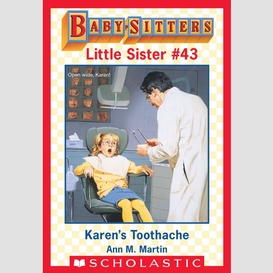 Karen's toothache (baby-sitters little sister #43)