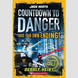 Countdown to danger: deadly heist