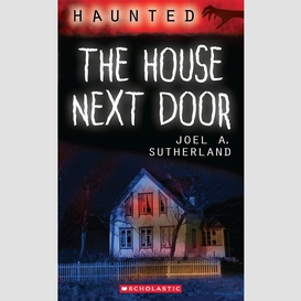 Haunted: the house next door