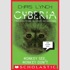 Monkey see, monkey don't (cyberia, book 2)