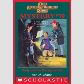 Kristy and the missing fortune (the baby-sitters club mystery #19)