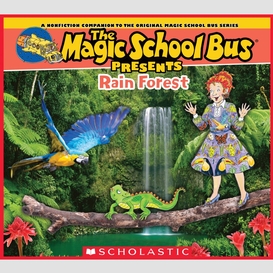 The magic school bus presents: the rainforest: a nonfiction companion to the original magic school bus series