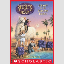 Journey to the volcano palace (the secrets of droon #2)