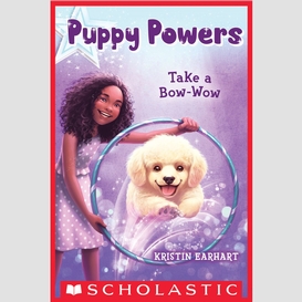 Take a bow-wow (puppy powers #3)