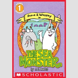 The sea monster: a steve and wessley reader (scholastic reader, level 1)