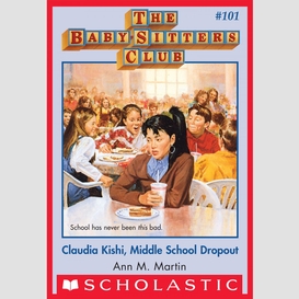 Claudia kishi, middle school drop-out (the baby-sitters club #101)