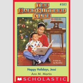 Happy holidays, jessi (the baby-sitters club #103)