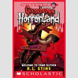 Welcome to camp slither (goosebumps horrorland #9)