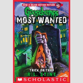 Trick or trap (goosebumps most wanted: special edition #3)