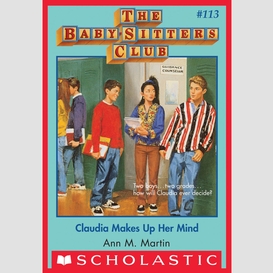 Claudia makes up her mind (the baby-sitters club #113)