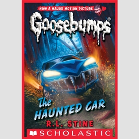 The haunted car (classic goosebumps #30)