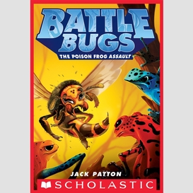 The poison frog assault (battle bugs #3)