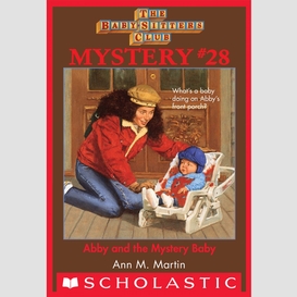 Abby and the mystery baby (the baby-sitters club mystery #28)