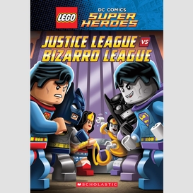 Justice league vs. bizarro league (lego dc super heroes: chapter book)