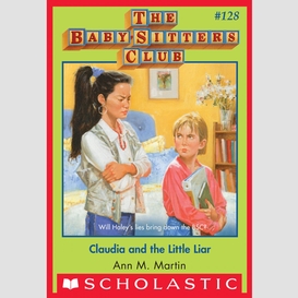 Claudia and the little liar (the baby-sitters club #128)
