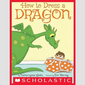 How to dress a dragon