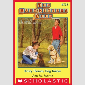 Kristy thomas: dog trainer (the baby-sitters club #118)
