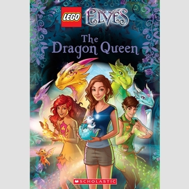 The dragon queen (lego elves: chapter book #2)