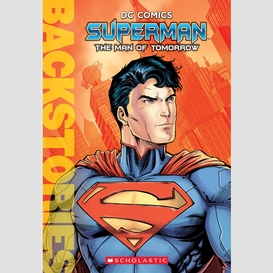 Superman: the man of tomorrow