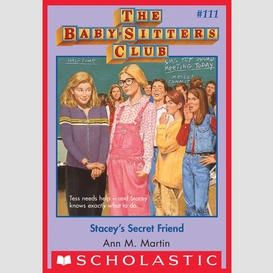 Stacey's secret friend (the baby-sitters club #111)