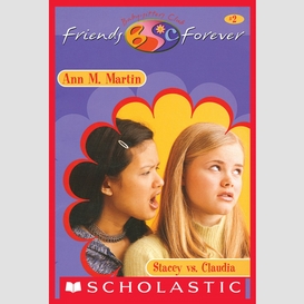 Stacey vs. claudia (the baby-sitters club friends forever #2)