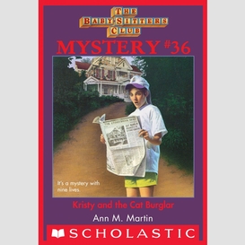 Kristy and the cat burglar (the baby-sitters club mystery #36)