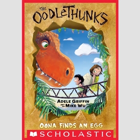 Oona finds an egg (the oodlethunks, book 1)