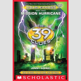The mission hurricane (the 39 clues: doublecross, book 3)