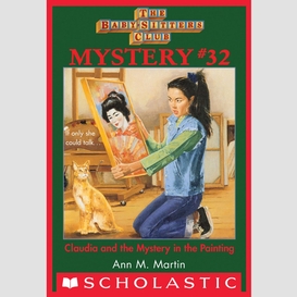 Claudia and the mystery in the painting (the baby-sitters club mystery #32)