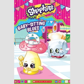 Baby-sitting blues (shopkins)