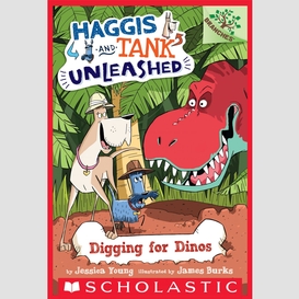 Digging for dinos: a branches book (haggis and tank unleashed #2)