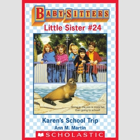 Karen's school trip (baby-sitters little sister #24)