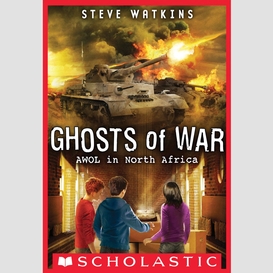 Awol in north africa (ghosts of war #3)