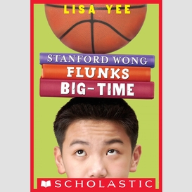 Stanford wong flunks big-time (the millicent min trilogy, book 2)