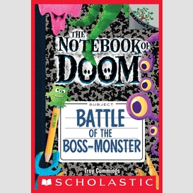 Battle of the boss-monster: a branches book (the notebook of doom #13)