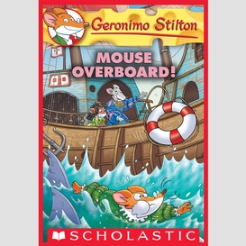 Mouse overboard! (geronimo stilton #62)