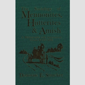 The sociology of mennonites, hutterites and amish