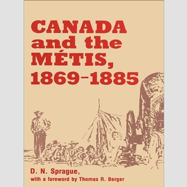 Canada and the métis, 1869-1885