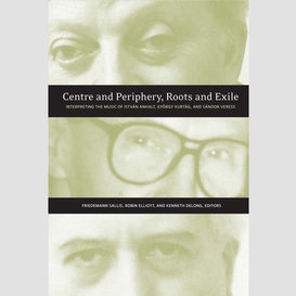 Centre and periphery, roots and exile