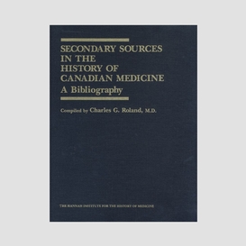 Secondary sources in the history of canadian medicine