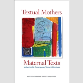 Textual mothers/maternal texts