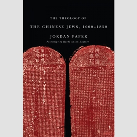 The theology of the chinese jews, 1000–1850