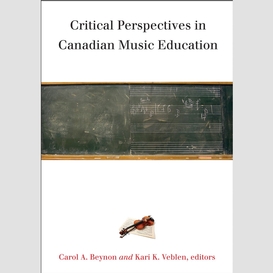 Critical perspectives in canadian music education