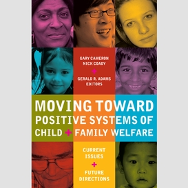 Moving toward positive systems of child and family welfare