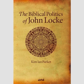 The biblical politics of john locke