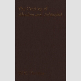 The crafting of absalom and achitophel