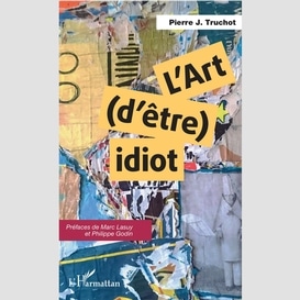 L'art (d'être) idiot