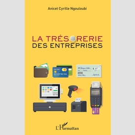 La trésorerie des entreprises