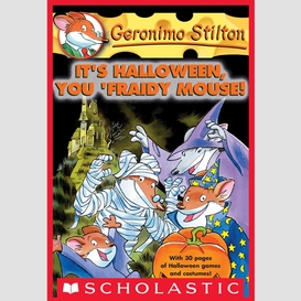 It's halloween, you 'fraidy mouse! (geronimo stilton #11)