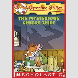 The mysterious cheese thief (geronimo stilton #31)